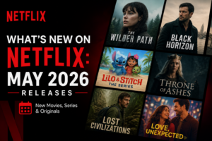 What’s New on Netflix: May 2026 Releases